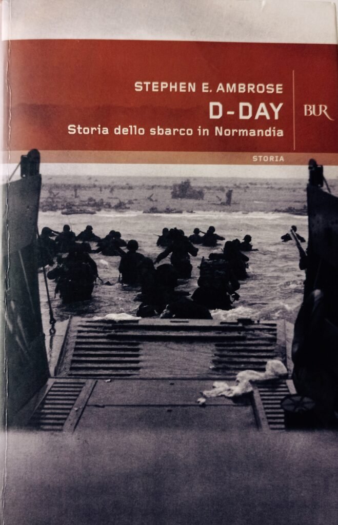 Stephen E Ambrose D Day Storia Dello Sbarco In Normandia Usato Il