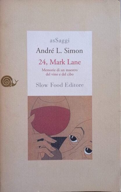 24, Mark Lane. Memorie di un maestro del vino e del cibo