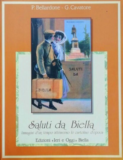 Saluti da Biella. Immagini d'un tempo attraverso le cartoline d'epoca