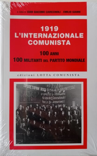 1919 L’internazionale comunista. 100 anni 100 militanti del partito mondiale