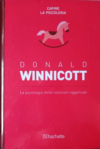 Donald Winnicott. La psicologia delle relazioni oggettuali