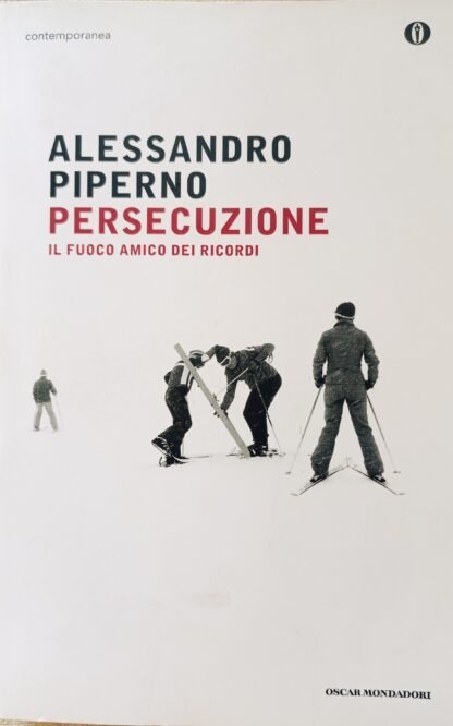 Persecuzione. Il fuoco amico dei ricordi