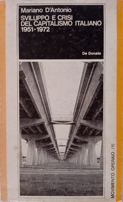 Sviluppo e crisi del capitalismo italiano 1951-1972