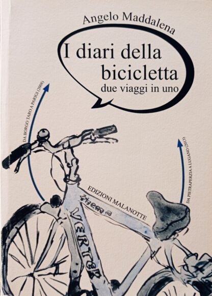 I diari della bicicletta. Due viaggi in uno 2008 - 2013