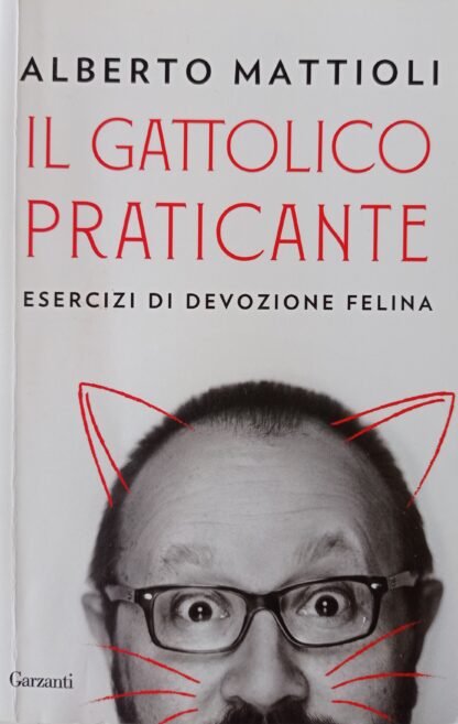 Il gattolico praticante. Esercizi di devozione felina