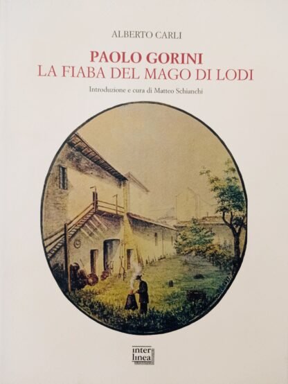 Paolo Gorini. La fiaba del mago di Lodi