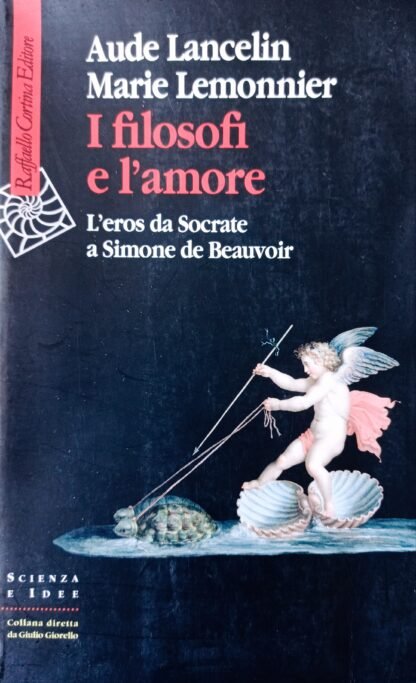 I filosofi e l’amore. L’eros da Socrate a Simone de Beauvoir