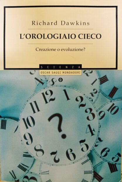 L’orologiaio cieco. Creazione o evoluzione?