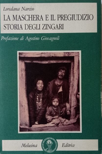 La maschera e il pregiudizio. Storia degli zingari