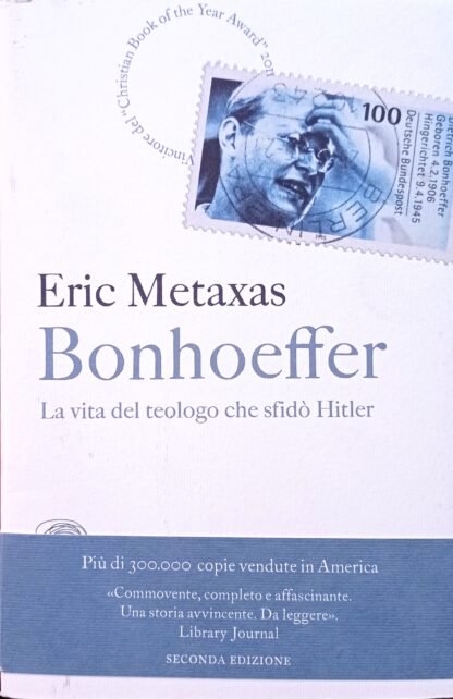 Bonhoeffer. La vita del teologo che sfidò Hitler