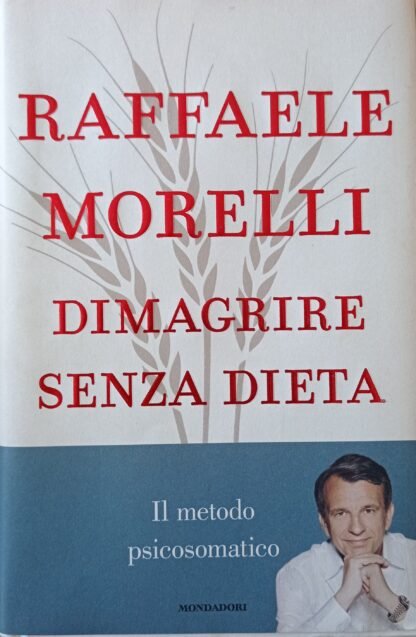 Dimagrire senza dieta. Il metodo psicosomatico