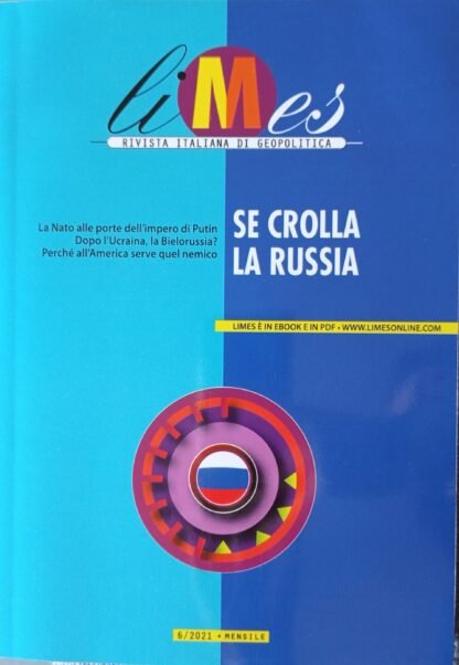 Se crolla la Russia. Rivista italiana di geopolitica Limes 6/21 Giugno 2021