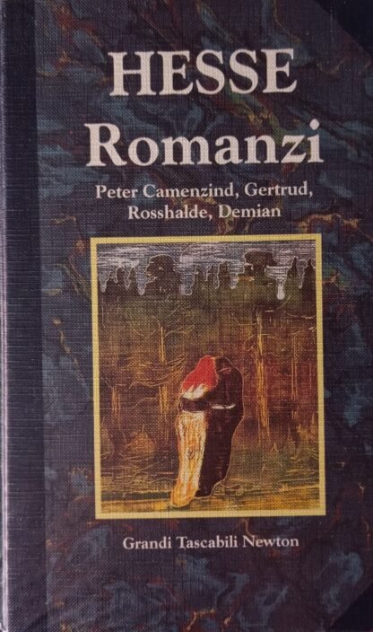 Romanzi. Peter Camenzind, Gertrud, Rosshalde, Demian