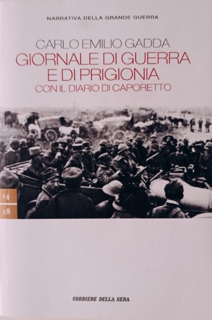 Giornale di guerra e di prigionia. Con il diario di Caporetto