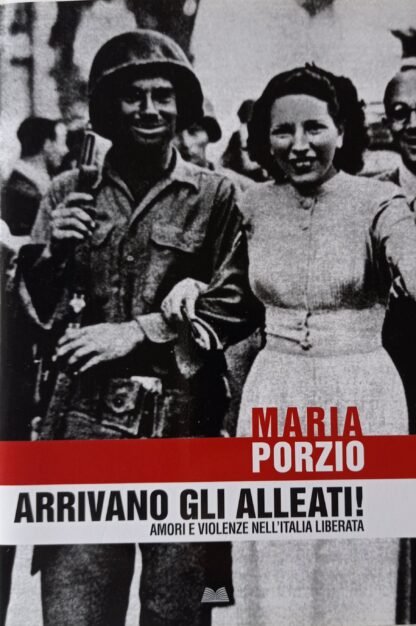 Arrivano gli alleati! Amori e violenze nell’Italia liberata