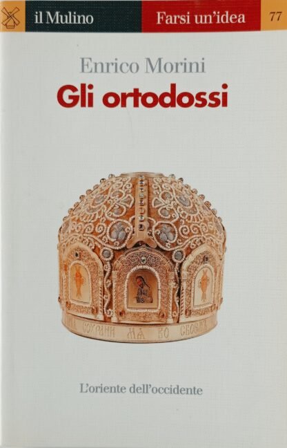 Gli ortodossi. L’Oriente dell’Occidente