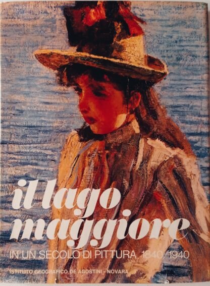 Il Lago Maggiore in un secolo di pittura 1840/1940