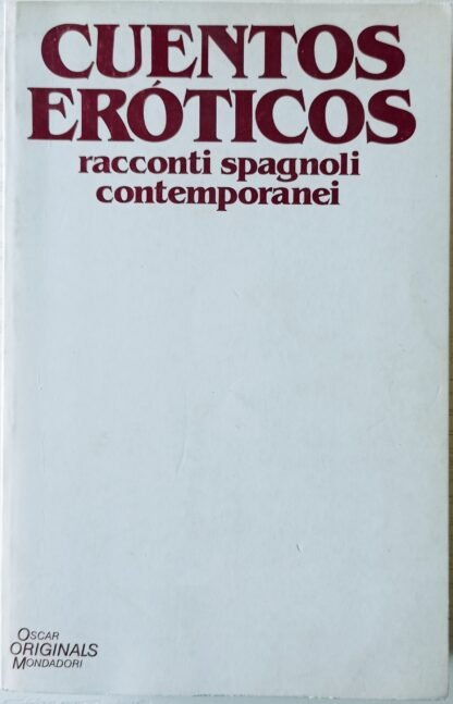 Cuentos eroticos. Racconti spagnoli contemporanei