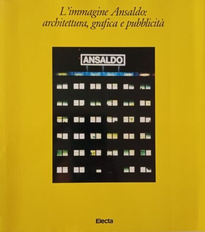 L’immagine Ansaldo: architettura, grafica e pubblicità