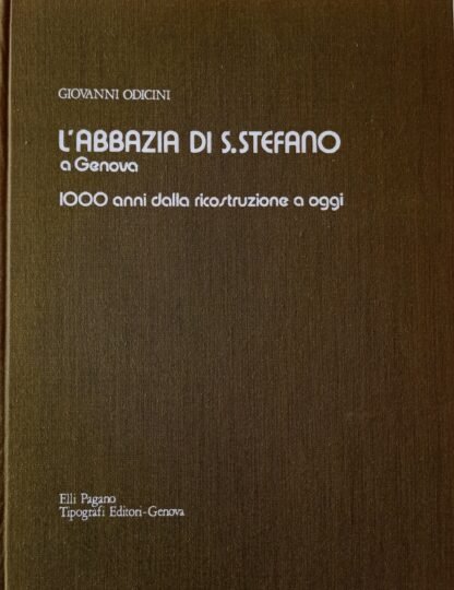 L’Abbazia di S. Stefano a Genova. 1000 anni dalla ricostruzione a oggi