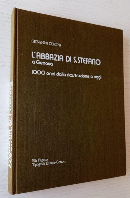 L’Abbazia di S. Stefano a Genova. 1000 anni dalla ricostruzione a oggi
