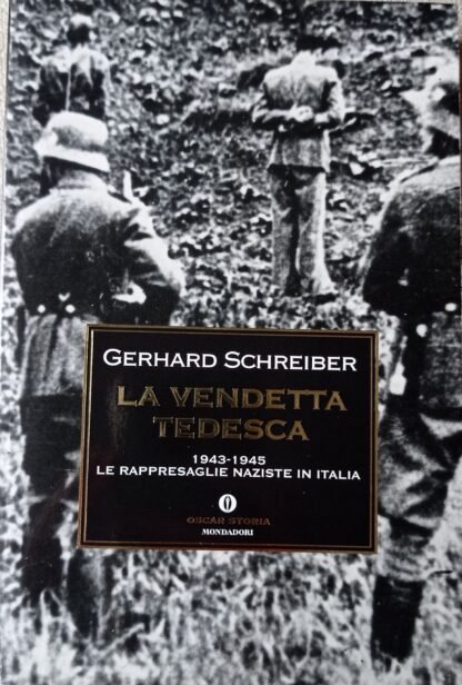 La vendetta tedesca 1943-1945 Le rappresaglie naziste in Italia