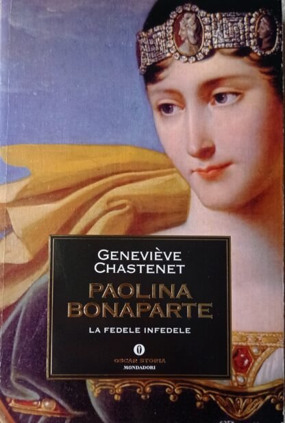 Paolina Bonaparte. La fedele infedele