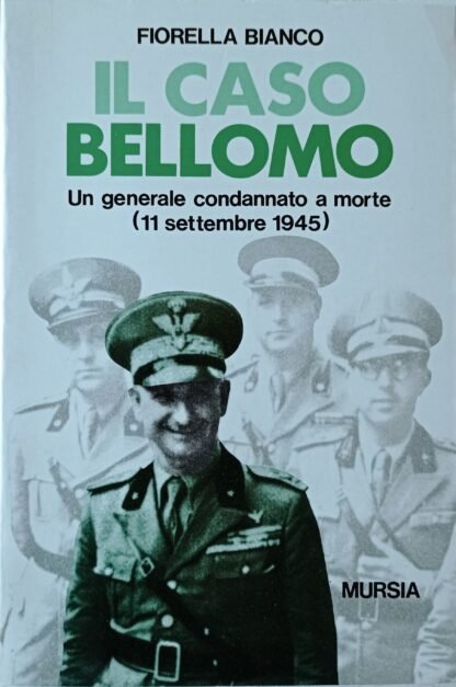 Il caso Bellomo. Un generale condannato a morte (11 settembre 1945)