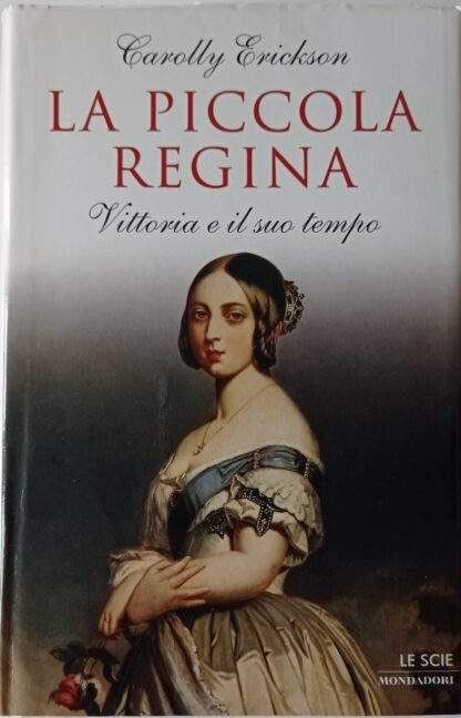 La piccola Regina. Vittoria e il suo tempo