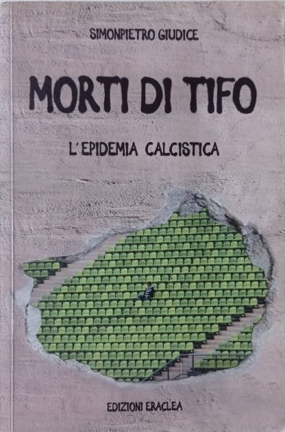 Morti di tifo. L’epidemia calcistica