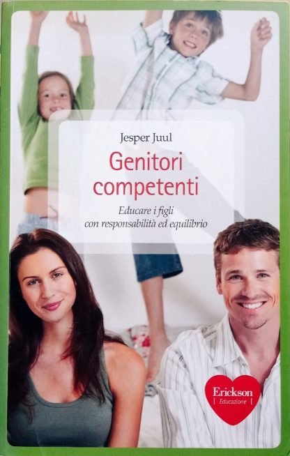 Genitori competenti. Educare i figli con responsabilità ed equilibrio