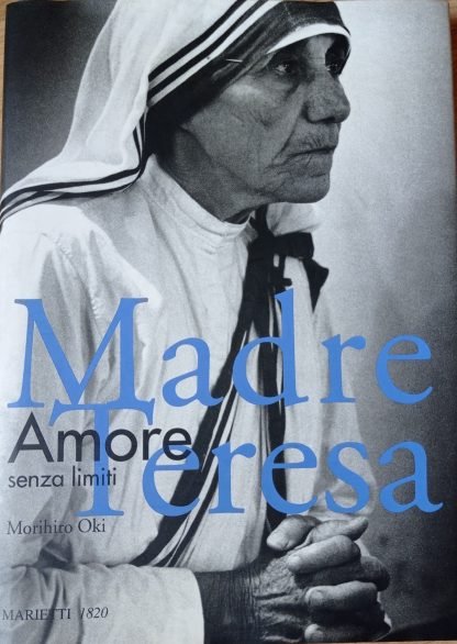 Madre Teresa. Amore senza limiti