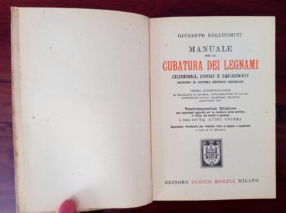 Manuale per la cubatura dei legnami cilindrici, conici e squadrati secondo il sistema metrico decimale