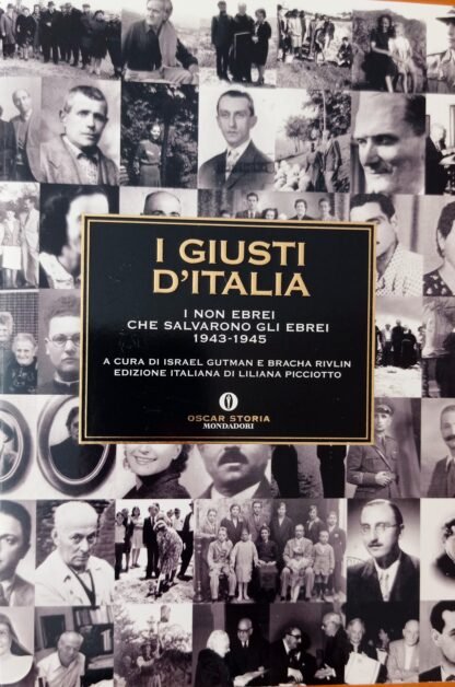 I Giusti d’Italia. I non ebrei che salvarono gli ebrei 1943 – 1945