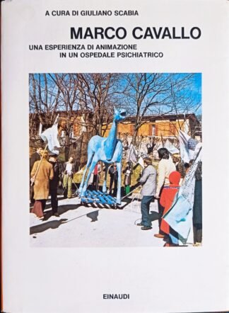 Marco Cavallo. Una esperienza di animazione in un ospedale psichiatrico