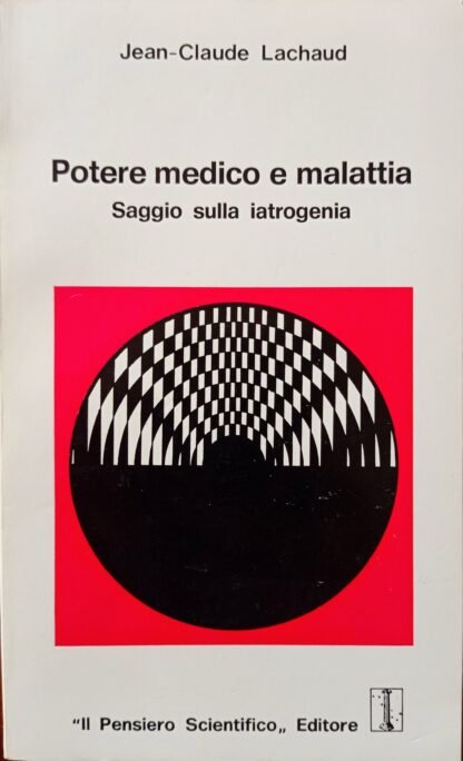 Potere mediatico e malattia. Saggio sulla iatrogenia