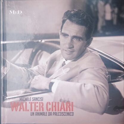 Walter Chiari. Un animale da palcoscenico