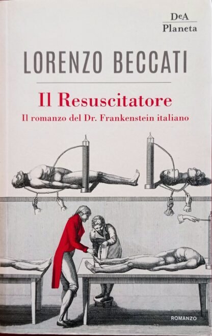 Il Resuscitatore. Il romanzo del Dr. Frankenstein italiano